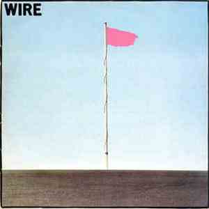 Wire - Pink Flag