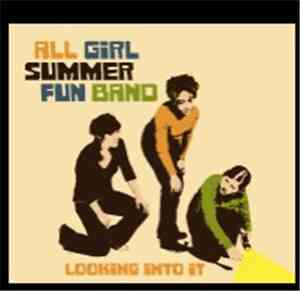 All Girl Summer Fun Band - Looking Into It