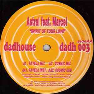 Astral  feat. Marcel - Spirit Of Your Love