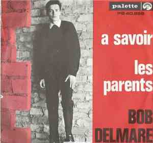 Bob Delmare - A Savoir