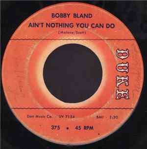 Bobby Bland - Ain’t Nothing You Can Do / Honey Child