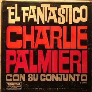 Charlie Palmieri Con Su Conjunto - El Fantastico Charlie Palmieri