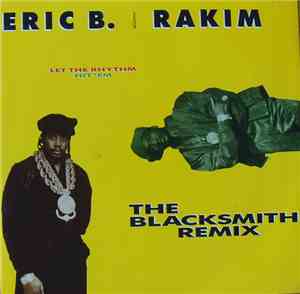 Eric B. & Rakim - Let The Rhythm Hit 'Em - The Blacksmith Remix