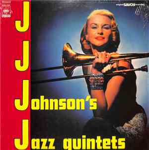 J.J. Johnson's Jazz Quintets - J.J. Johnson's Jazz Quintets
