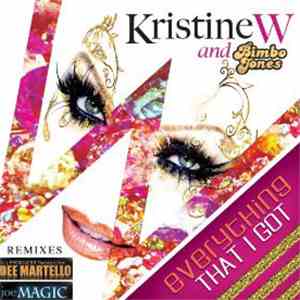 Kristine W and Bimbo Jones - Everything That I Got (Bonus Full-Length Remix ...
