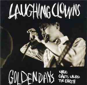 Laughing Clowns - Golden Days - When Giants Walked The Earth