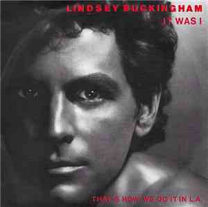 Lindsey Buckingham - It Was I