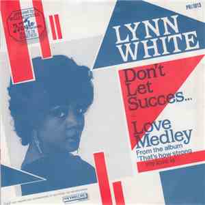Lynn White - Don't Let Success / Love Medley
