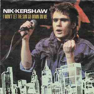 Nik Kershaw - I Won't Let The Sun Go Down On Me