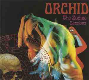 Orchid  - The Zodiac Sessions