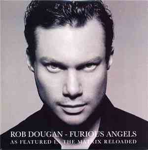 Rob Dougan - Furious Angels (As Featured In The Matrix Reloaded)