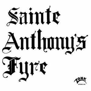 Sainte Anthony's Fyre - Sainte Anthony's Fyre