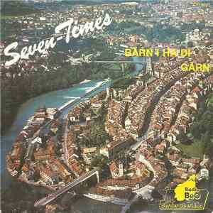 Seven-Times - Bärn I Ha Di Gärn