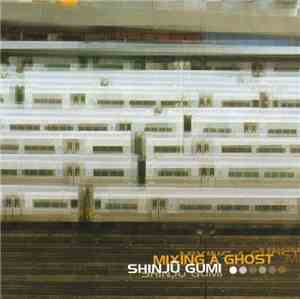 Shinju Gumi - Mixing A Ghost