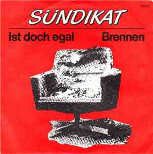 Sündikat - Ist Doch Egal / Brennen