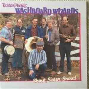 Ted Des Plantes' Washboard Wizards - Shout, Sister, Shout!