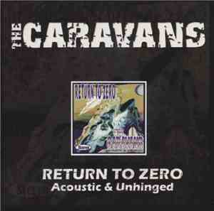The Caravans - Return To Zero (Acoustic & Unhinged)
