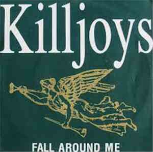 The Killjoys  - Fall Around Me