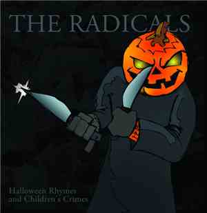 The Radicals  - Halloween Rhymes And Children's Crimes