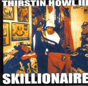 Thirstin Howl III - Skillionaire