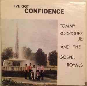 Tommy Rodriguez Jr. And The Gospel Royals - I've Got Confidence