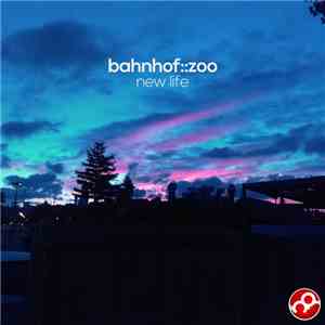 Bahnhof::Zoo - New Life