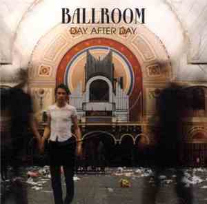 Ballroom  - Day After Day