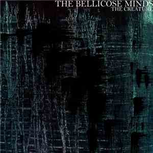 Bellicose Minds - The Creature