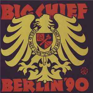 Big Chief - Berlin '90