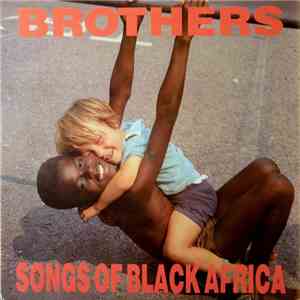 Brothers  - Songs Of Black Africa