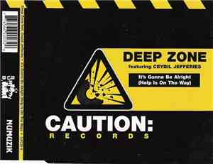 Deep Zone - It's Gonna Be All Right (Help Is On The Way)