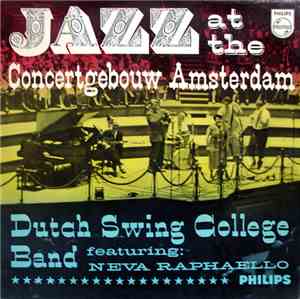 Dutch Swing College Band Featuring Neva Raphaello - Jazz At The Concertgebo ...