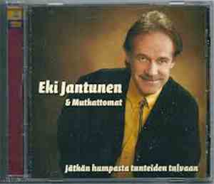 Eki Jantunen & Mutkattomat - Jätkän Humpasta Tunteiden Tulvaan