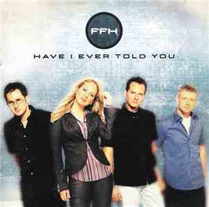FFH  - Have I Ever Told You