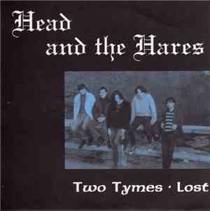 Head And The Hares - Two Tymes
