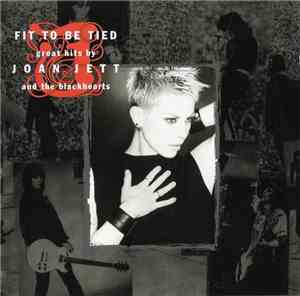 Joan Jett And The Blackhearts - Fit To Be Tied - Great Hits By Joan Jett An ...