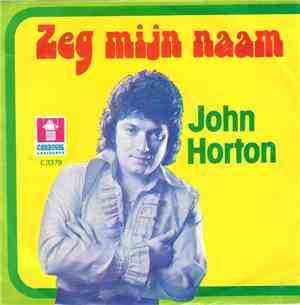 John Horton - Zeg Mijn Naam