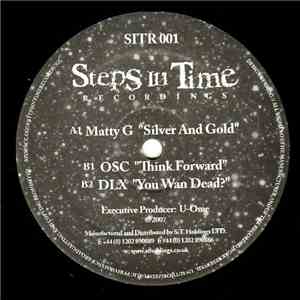 Matty G / OSC  / DLX - Silver And Gold / Think Forward / You Wan Dead?