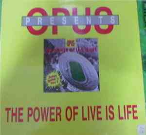 Opus - The Power Of Live Is Life