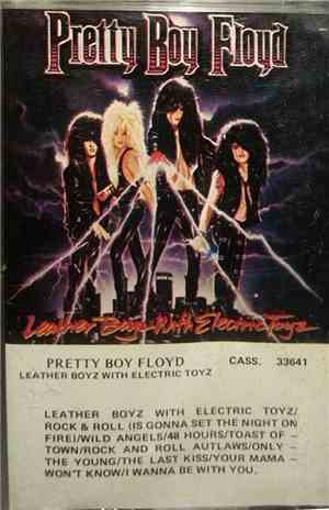 Pretty Boy Floyd - Leather Boyz With Electric Toyz
