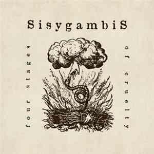Sisygambis - Four Stages Of Cruelty