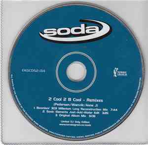 Soda  - 2 Cool 2 B Cool (Remixes)