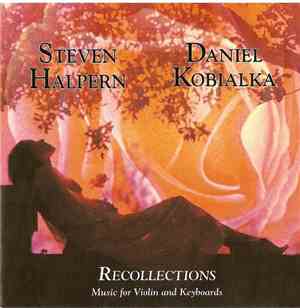 Steven Halpern & Daniel Kobialka - Recollections