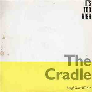 The Cradle - It's Too High