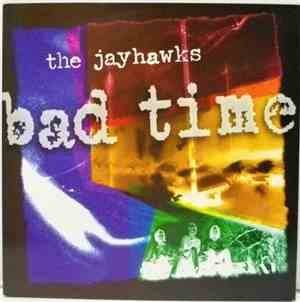 The Jayhawks - Bad Time