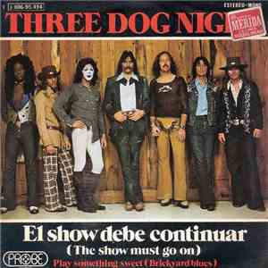Three Dog Night - El Show Debe Continuar = The Show Must Go On