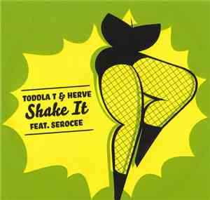 Toddla T & Herve Feat. Serocee - Shake It