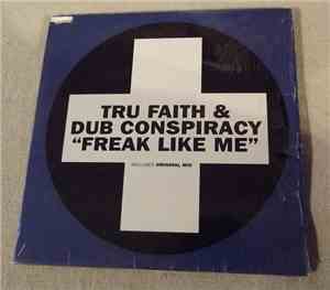 Tru Faith & Dub Conspiracy - Freak Like Me