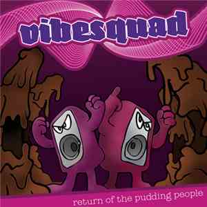 Vibesquad - Return Of The Pudding People EP