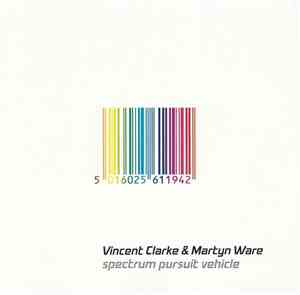 Vincent Clarke & Martyn Ware - Spectrum Pursuit Vehicle